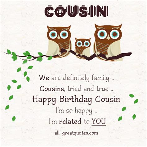 Dearest Cousin - We are definitely family, cousins, tried and true. | Cousin birthday quotes ...