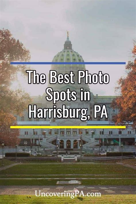 The Best Places for Epic Photographs of Harrisburg, PA - Uncovering PA