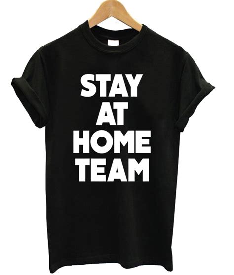 Stay At Home Team T-shirt