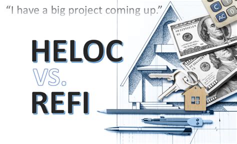 Pros and Cons of HELOC vs. Refinance