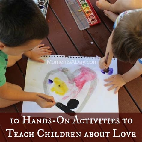 10 Hands-On Activities to Teach Children about Love - Moments A Day