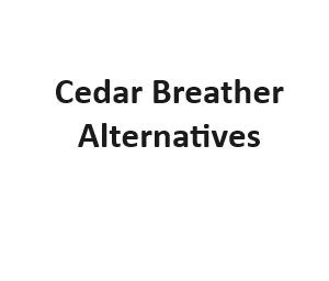 Cedar Breather Alternatives - House Routine