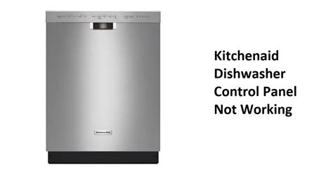 KitchenAid Dishwasher Control Panel Not Working: How To Fix? - Miss Vickie