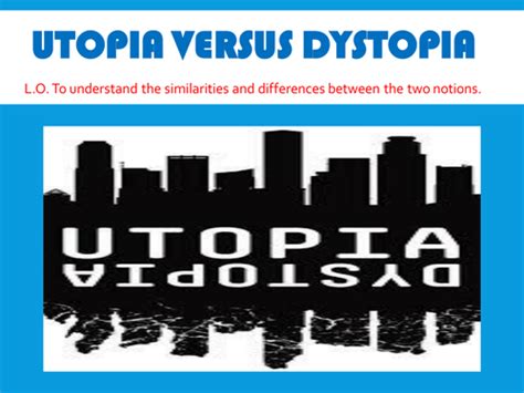 UTOPIA versus DYSTOPIA - creative writing with assignment | Teaching ...