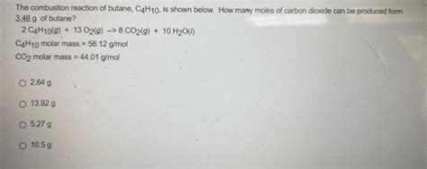 Solved The combustion reaction of butane, C4H10, is shown | Chegg.com