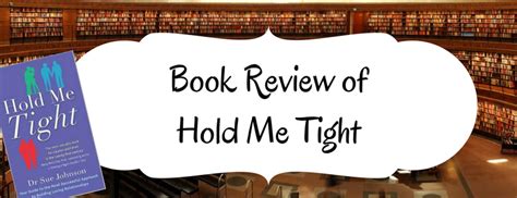 Review of Hold Me Tight. A review of books that your therapist says to read