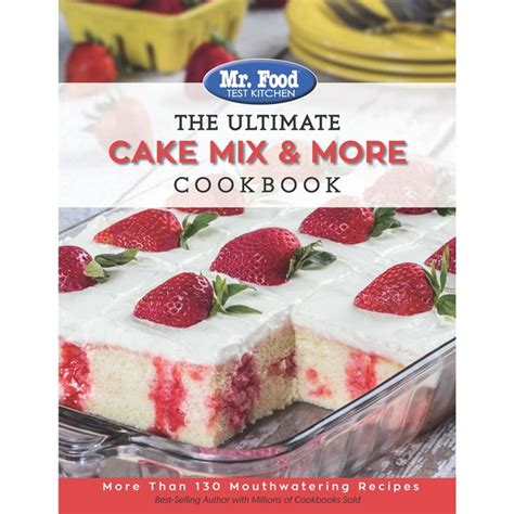 Ultimate Cookbook: Mr. Food Test Kitchen the Ultimate Cake Mix & More ...