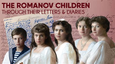 The Romanov Children through their Letters & Diaries - YouTube