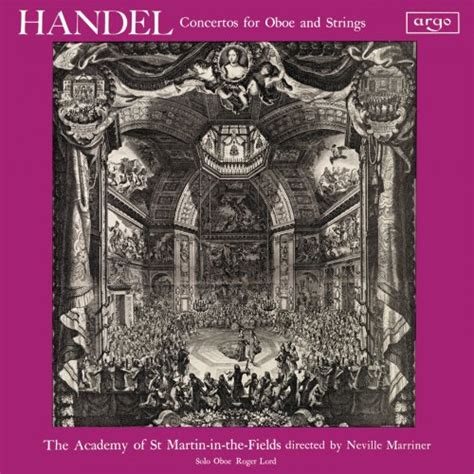 Academy of St. Martin in the Fields, Sir Neville Marriner - Handel: Oboe Concertos Nos. 1–3 ...