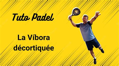 Technique padel : la vibora décortiquée - YouTube