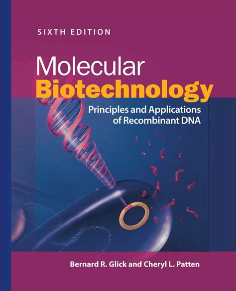 Molecular Biotechnology: Principles and Applications of Recombinant DNA ...