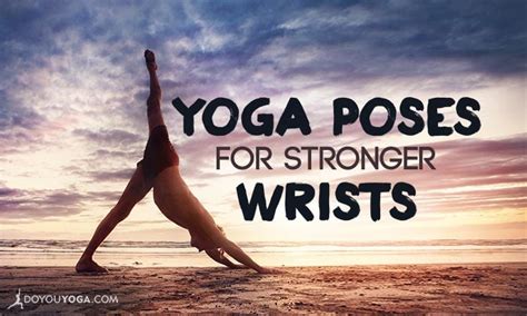 7 Yoga Poses to Develop Wrist Strength - DoYou