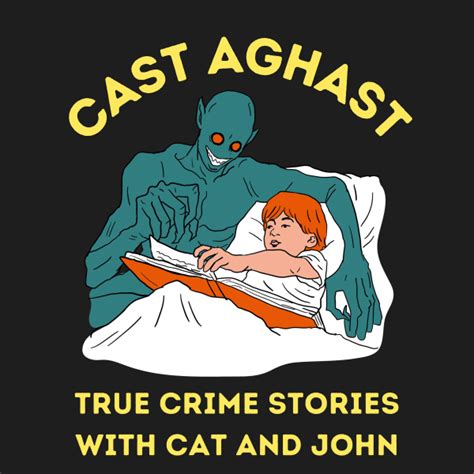 Cast Aghast: A True Crime Podcast | Listen to Podcasts On Demand Free ...