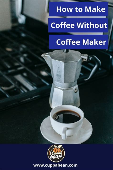 How to Make Coffee Without Coffee Maker? 4 Simple Ways | Find Coffee Shops