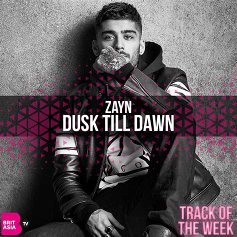 TRACK OF THE WEEK: ZAYN – DUSK TIL DAWN FT. SIA - BritAsia TV