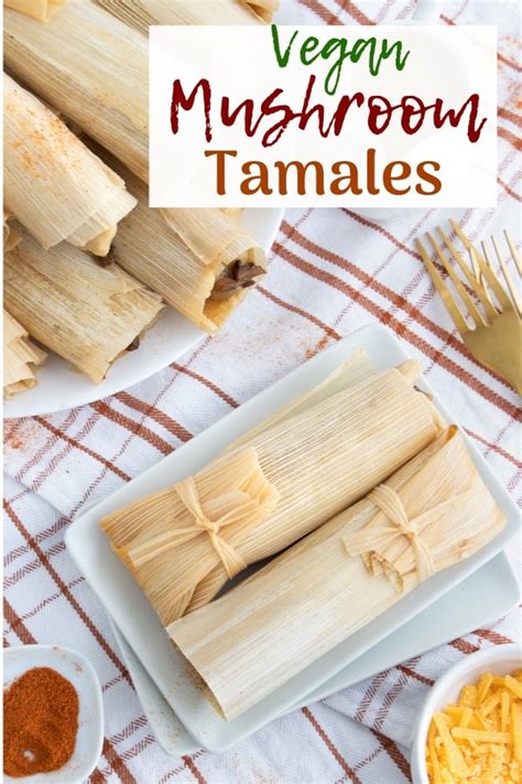 Vegan Tamales Recipe (Easy From Scratch) - plant.well