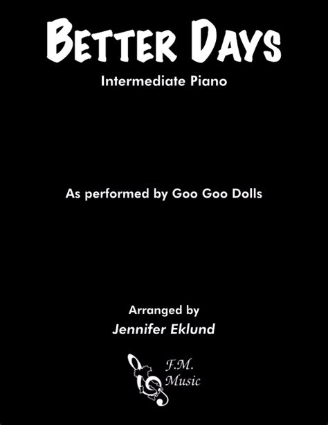 Better Days (Intermediate Piano) By Goo Goo Dolls - F.M. Sheet Music - Pop Arrangements by ...