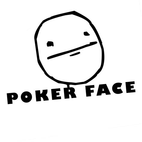 Poker Face Memes