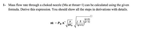 Solved 1 Mass flow rate through a choked nozzle (Ma at | Chegg.com