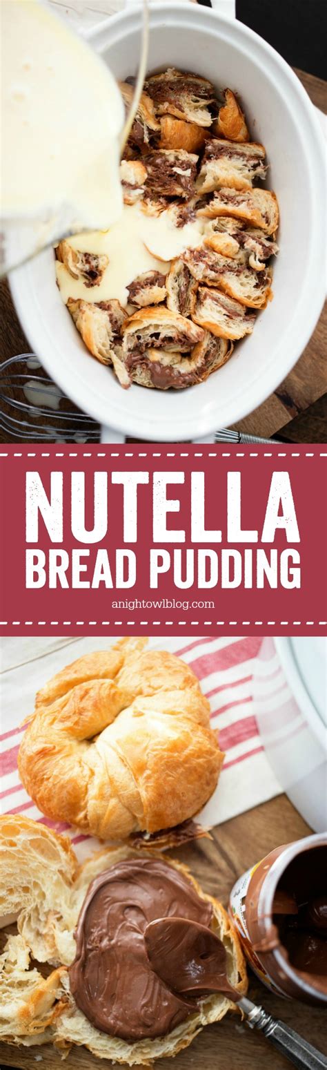 Nutella Bread Pudding | A Night Owl Blog