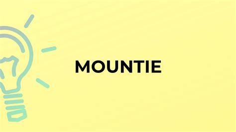 What is the meaning of the word MOUNTIE? - YouTube