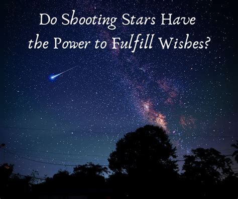 Do Shooting Stars Have the Power to Fulfill Wishes? - Exemplore