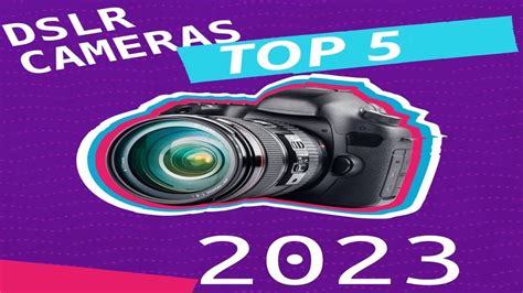 TOP 5: BEST DSLR Camera 2023 - YouTube