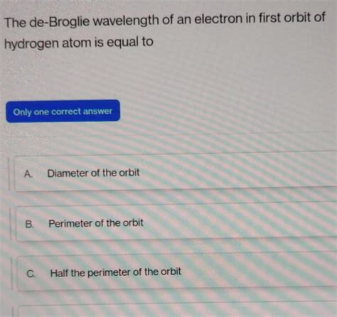 [ANSWERED] The de Broglie wavelength of an electron in first orbit of - Kunduz