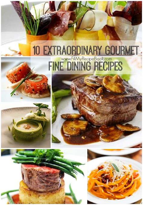 10 Extraordinary Gourmet Fine Dining Recipes - Fill My Recipe Book | Fancy dinner recipes ...