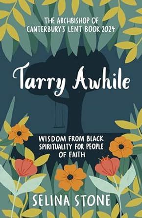 Tarry Awhile: Wisdom from Black Spirituality for People of Faith: The ...