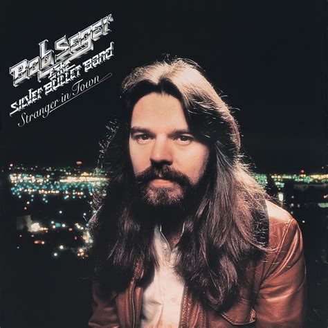 ‎Stranger In Town by Bob Seger & The Silver Bullet Band on Apple Music