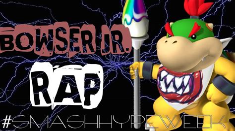 Bowser Jr. RAP - #SmashHypeWeek - YouTube