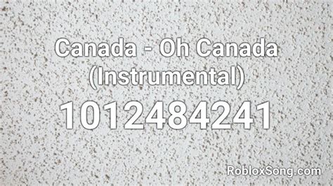 Canada - Oh Canada (Instrumental) Roblox ID - Roblox music codes