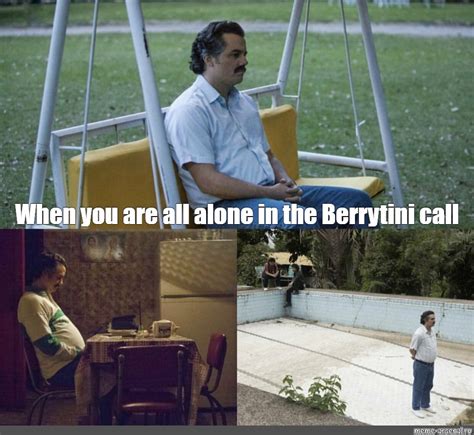 Meme: "When you are all alone in the Berrytini call" - All Templates ...