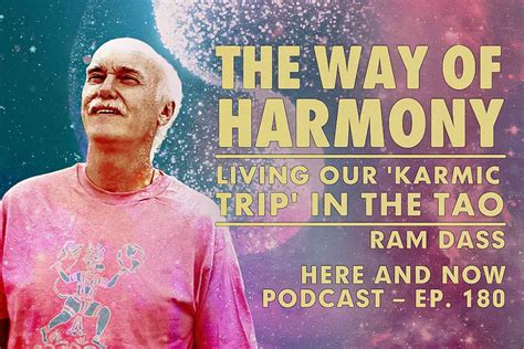 Ram Dass – Here and Now – Ep. 180 – The Way of Harmony • Ram Dass