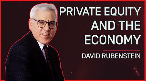 David Rubenstein: Private Equity and The Economy [Members Only]