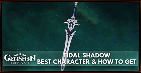 Genshin Impact Tidal Shadow Best Character & How to get