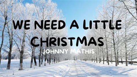 Johnny Mathis - We Need A Little Christmas (Lyrics Video) - YouTube