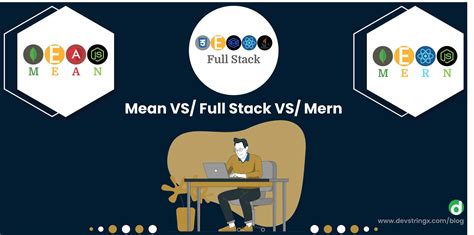 Full Stack Vs Mean Stack Vs Mern Stack Development - Devstringx