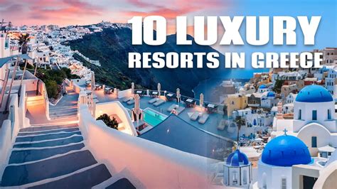 My Journey to the Top 10 Luxury Resorts in Greece: A Personal Odyssey ...