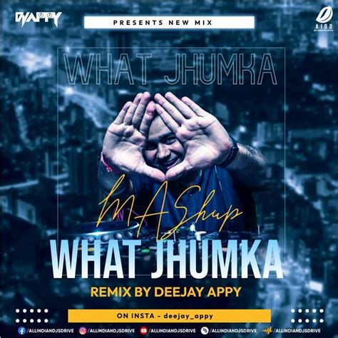 What Jhumka ? (Remix) - DJ Appy Mp3 Song Free Download