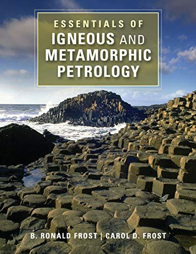 Essentials of Igneous and Metamorphic Petrology by Frost, B. Ronald, Frost, Carol D.: Good ...