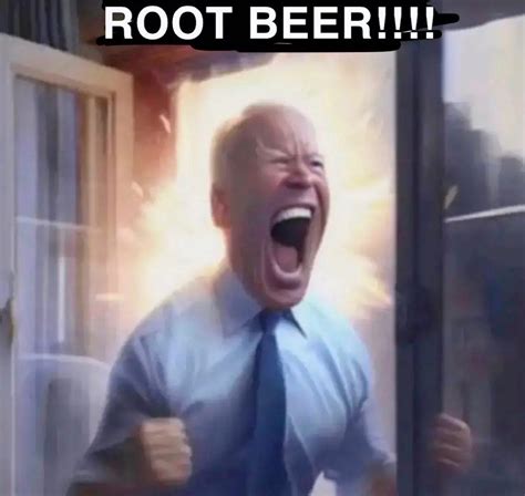 Joe Biden Screaming 'Root Beer!' | Root Beer No Root Beer! / Root Beer ...