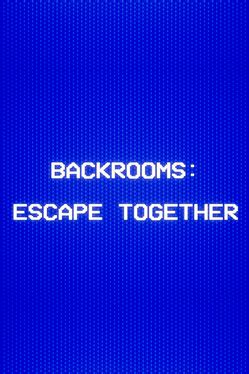 Backrooms: Escape Together - Ocean of Games