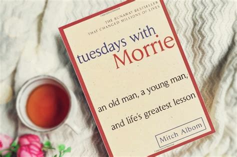 44 Powerful Tuesdays with Morrie Quotes to Help You Reflect