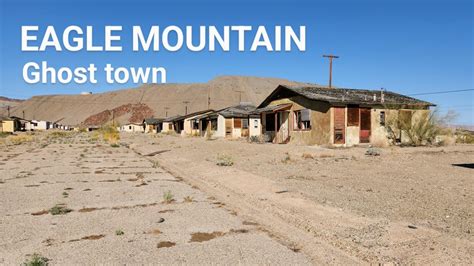 EAGLE MOUNTAIN Ghost Town In Southern California - YouTube