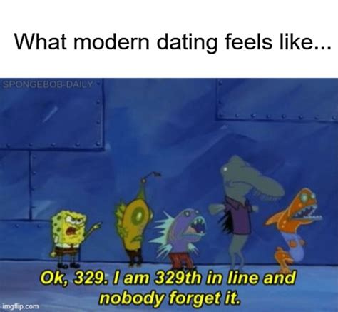 Image tagged in memes,dating,spongebob,spongebob waiting,waiting,line ...