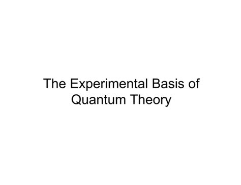 The Experimental Basis of Quantum Theory