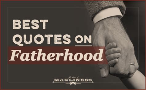 The Ultimate Collection of Quotes About Fatherhood | The Art of ...