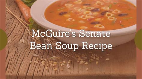 The Timeless Comfort of McGuire's Senate Bean Soup Recipe - Fit Body Info